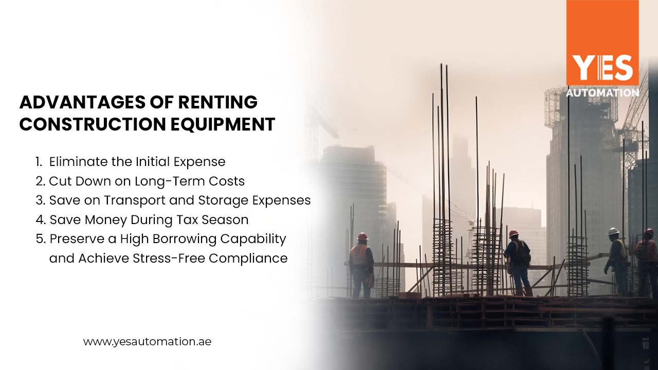 Advantages of Renting Construction Equipment