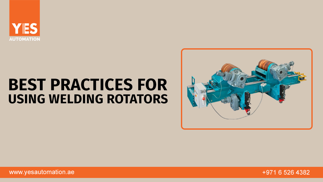 Best Practices for Using Welding Rotators