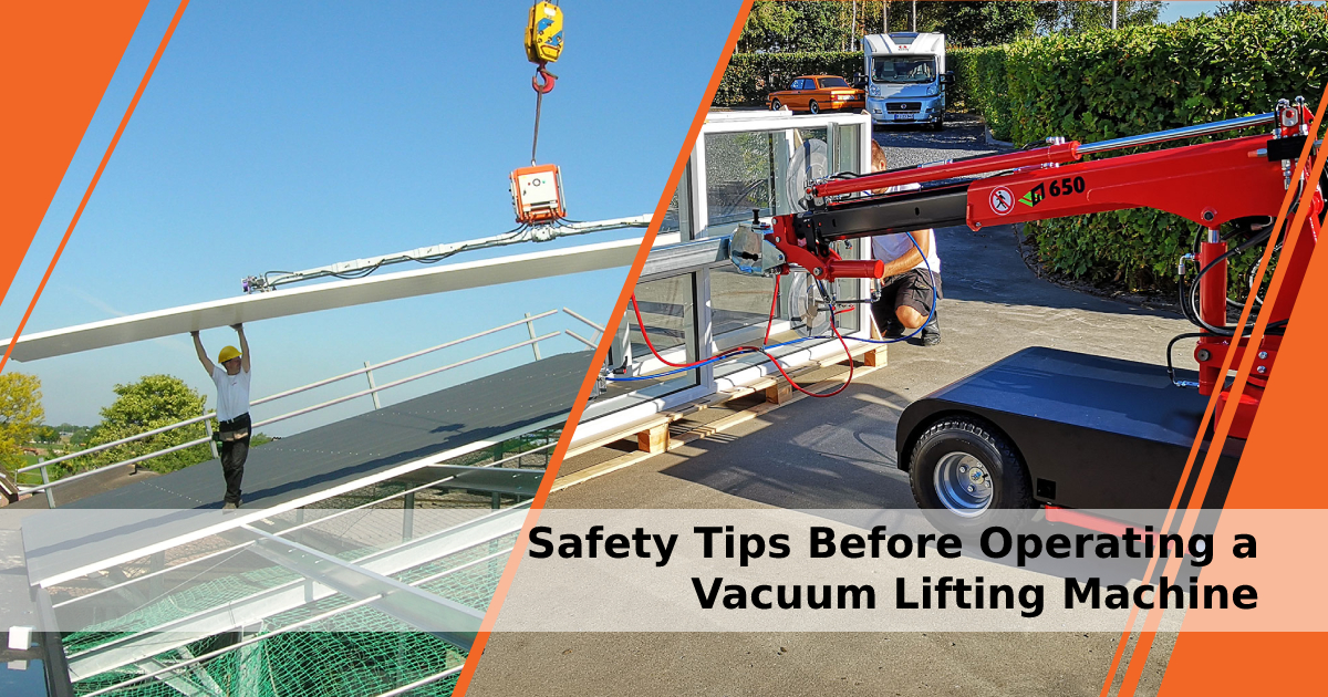 Safety Tips Before Operating a Vacuum Lifting Machine