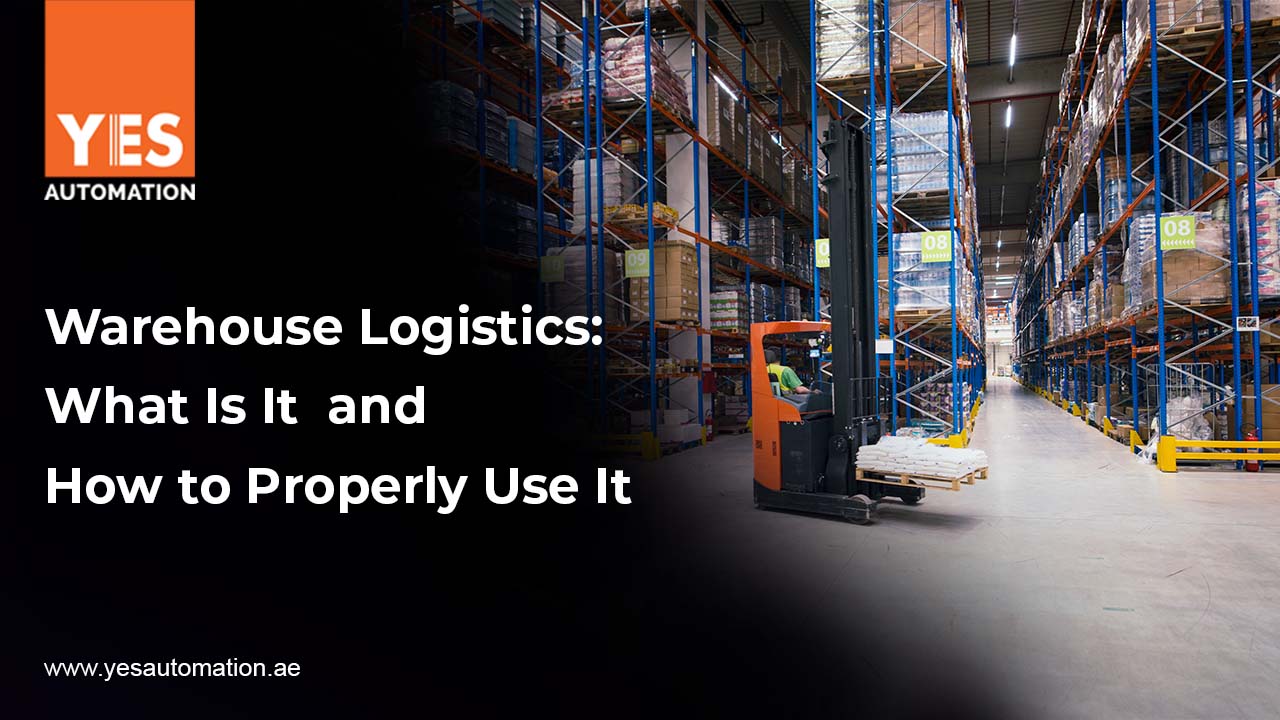 Warehouse Logistics: What It Is and How to Properly Use It?